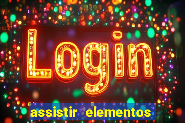 assistir elementos online dublado drive